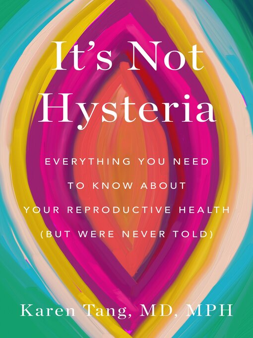 Title details for It's Not Hysteria by Dr. Karen Tang - Available